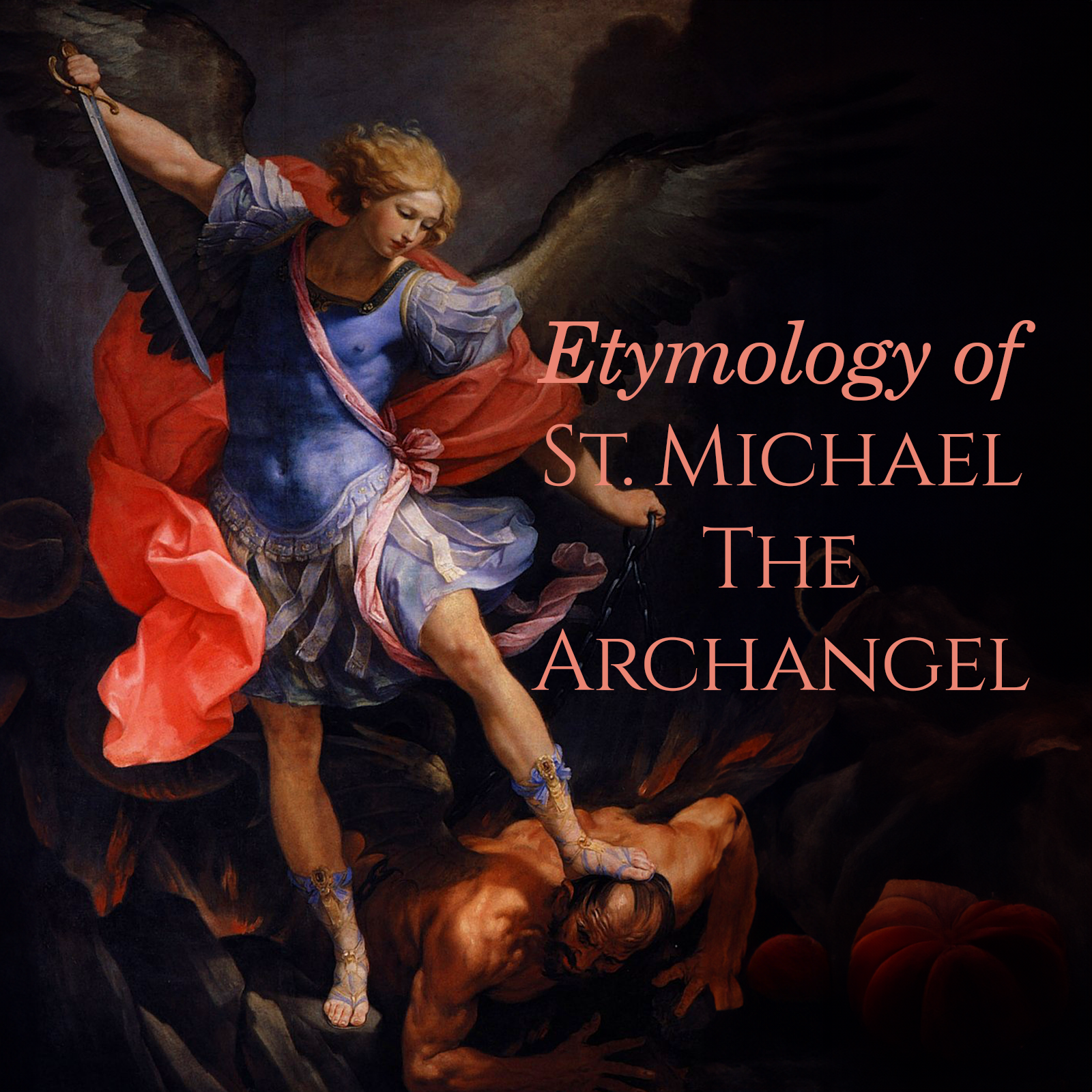 St. Michael the Archangel Etymology: The Heavenly Mystery of “Who Is Like God?” (Quis Ut Deus?)