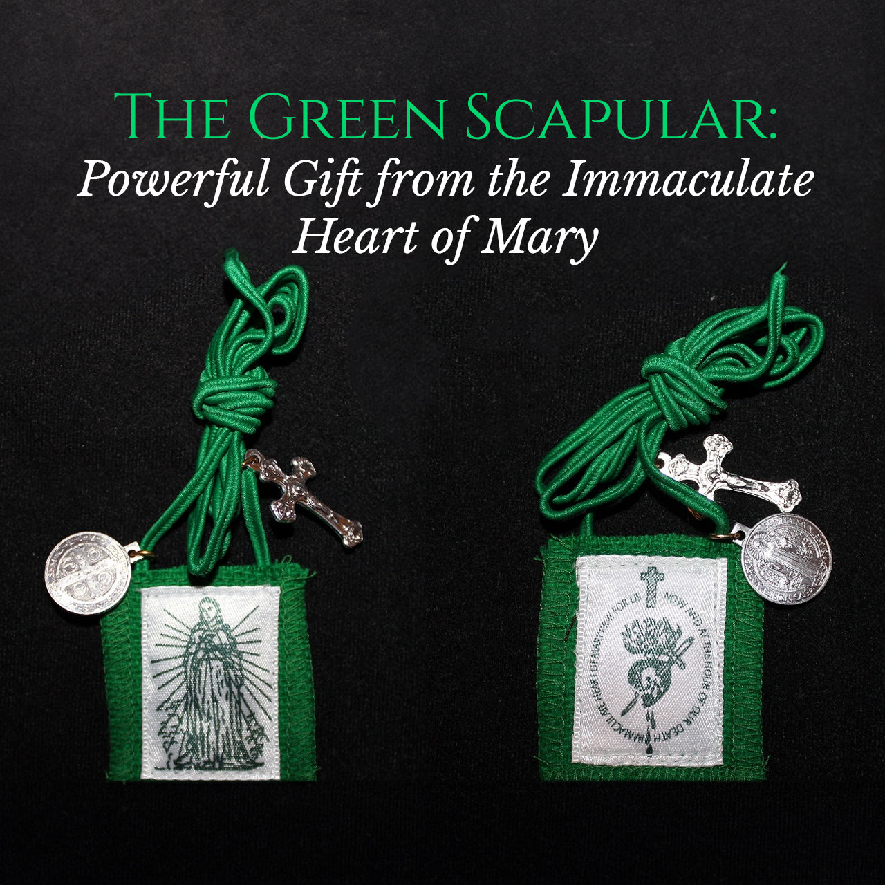 The Green Scapular: Powerful Gift from the Immaculate Heart of Mary