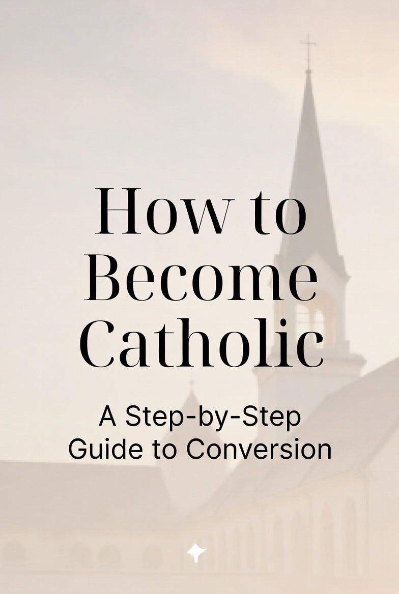 How to Become Catholic: A Step-by-Step Guide to Conversion